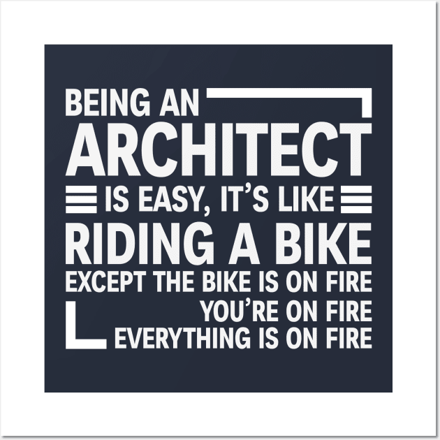 being an architect is easy it's like riding a bike Wall Art by Stellart